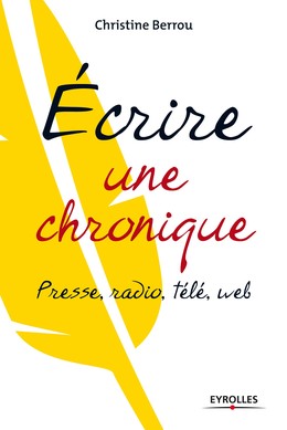 Ecrire une chronique - Christine Berrou - Editions Eyrolles
