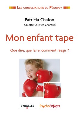 Mon enfant tape - Patricia Chalon, Colette Ollivier-Chantrel - Editions Eyrolles