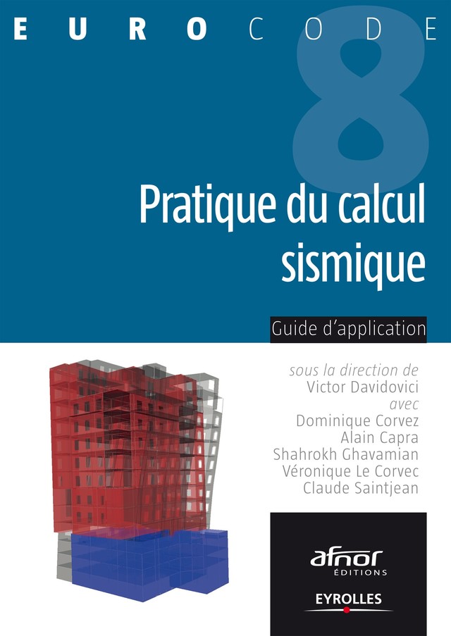 Pratique du calcul sismique - Alain Capra, Victor Davidovici, Claude Saintjean, Dominique Corvez - Editions Eyrolles