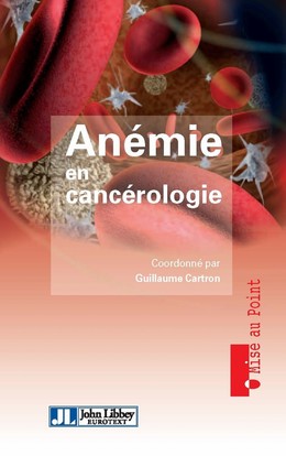 Anémie en cancérologie - Guillaume Cartron - John Libbey