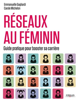Réseaux au féminin - Emmanuelle Gagliardi, Carole Michelon - Editions Eyrolles