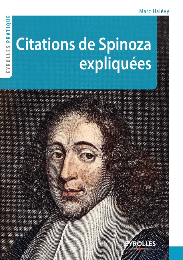 Citations de Spinoza expliquées - Marc Halévy - Editions Eyrolles