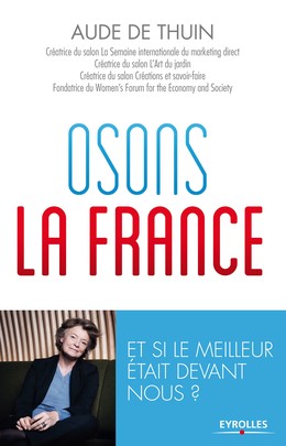 Osons la France ! -  - Editions Eyrolles