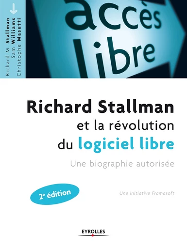 Richard Stallman et la révolution du logiciel libre - Richard M. Stallman, Sam Williams, Christophe Masutti - Editions Eyrolles