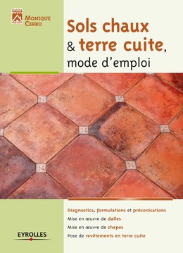 Sols chaux et terre cuite, mode d'emploi - Monique Cerro - Editions Eyrolles