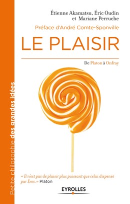 Le plaisir - Étienne Akamatsu, Eric Oudin - Editions Eyrolles