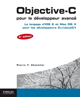 Objective-C pour le développeur avancé - Pierre-Yves Chatelier - Editions Eyrolles