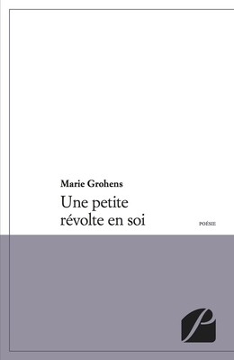 Une petite révolte en soi - Marie Grohens - Editions du Panthéon
