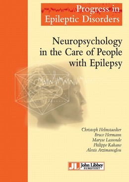 Neuropsychology in the Care of People with Epilepsy - Christoph Helmstaedter, Bruce Hermann, Maryse Lassonde, Philippe Kahane, Alexis Arzimanoglou - John Libbey
