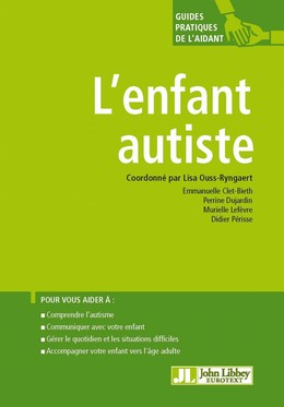 L'enfant autiste - Lisa Ouss-Ryngaert, Emmanuelle Clet-Bieth, Perrine Dujardin, Murielle Lefèvre, Didier Périsse - John Libbey