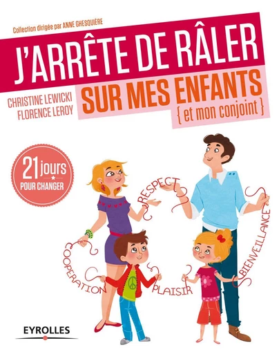 J'arrête de râler sur mes enfants (et mon conjoint) - Christine Lewicki, Florence Leroy - Eyrolles