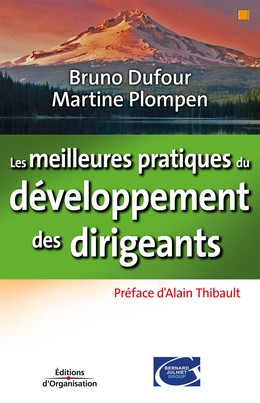 Les meilleures pratiques du développement des dirigeants - Bruno Dufour, Martine Plompen - Editions d'Organisation