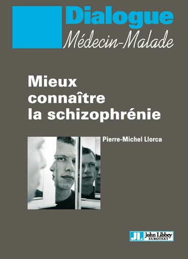 Mieux connaître la schizophrénie - Pierre-Michel Llorca - JLE