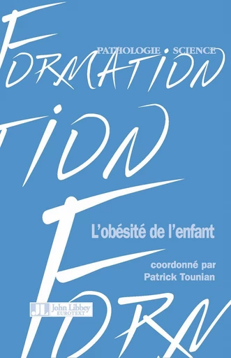 L'obésité de l'enfant - Patrick Tounian - John Libbey