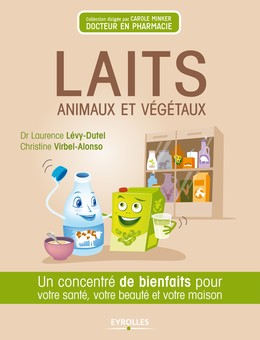 Laits animaux et végétaux - Laurence Levy-Dutel, Christine Virbel-Alonso - Editions Eyrolles