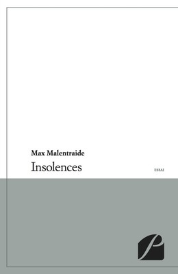 Insolences - Max Malentraide - Editions du Panthéon