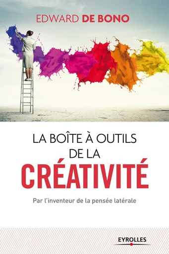 La boite à outils de la créativité - Edward de Bono - Eyrolles