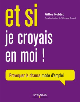 Et si je croyais en moi - Stéphanie Brouard, Gilles Noblet - Editions Eyrolles