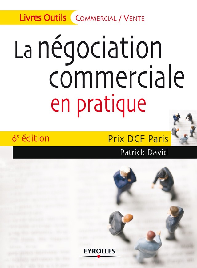 La négociation commerciale en pratique - Patrick David - Editions Eyrolles