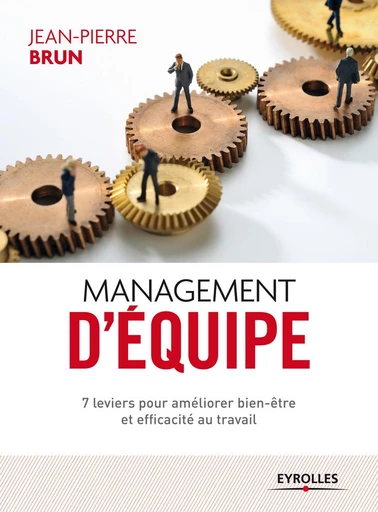 Management d'équipe - Jean-Pierre Brun - Eyrolles