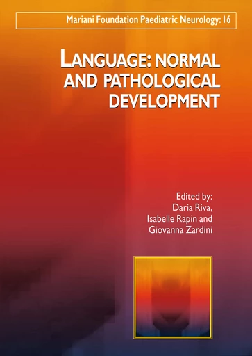 Language: Normal and Pathological Development - Daria Riva, Isabelle Rapin, Giovanna Zardini - John Libbey