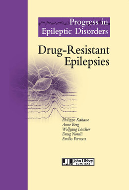 Drug-Resistant Epilepsies - Philippe Kahane, Anne Berg, Wolfgang Löscher, Doug Nordli, Emilio Perucca - John Libbey
