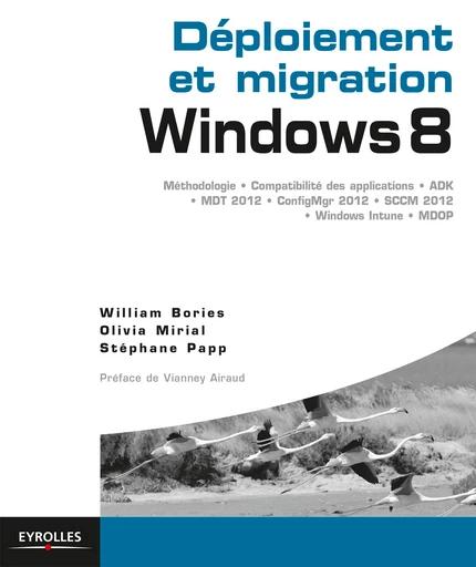 Déploiement et migration Windows 8 - William Bories, Olivia Mirial, Stéphane Papp - Editions Eyrolles