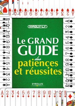 Le grand guide des patiences et réussites - Maguy Ly - Editions Eyrolles