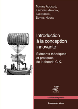 Introduction à la conception innovante - Marine Agogué, Frédéric Arnoux, Ingi Brown, Sophie Hooge - Presses des Mines