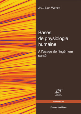 Bases de physiologie humaine - Jean-Luc Weber - Presses des Mines