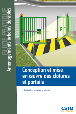 Conception et mise en oeuvre des clôtures et portails - Jean-Claude Guinaudeau - CSTB