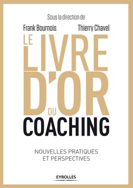 Le livre d'or du coaching - Thierry Chavel, Frank Bournois - Editions Eyrolles