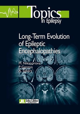 Long-Term Evolution of Epileptic Encephalopathies - Marina Nikanorova, Pierre Genton, Anne Sabers - John Libbey