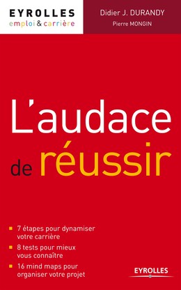 L'audace de réussir - Pierre Mongin, Didier J. Durandy, Hervé Lassalas - Editions Eyrolles