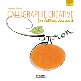 Calligraphie créative - Hélène Favier - Editions Eyrolles