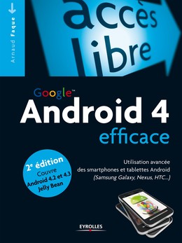 Android 4 efficace - Arnaud Faque - Editions Eyrolles