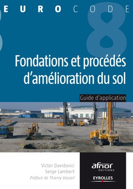 Fondations et procédés d'amélioration du sol - Victor Davidovici, Serge Lambert - Editions Eyrolles