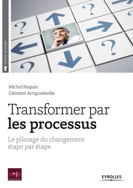 Transformer par les processus - Michel Raquin, Clément Artiguebieille - Editions Eyrolles