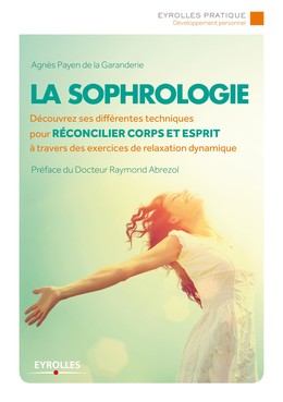 La sophrologie - Agnès Payen de la Garanderie, Raymond Abrezol - Editions Eyrolles