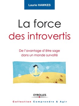 La force des introvertis - Laurie Hawkes - Editions Eyrolles