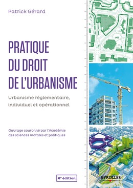 Pratique du droit de l'urbanisme - Patrick Gerard - Editions Eyrolles