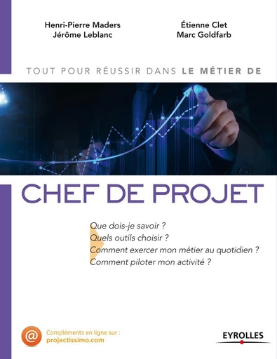 Le métier de chef de projet - Etienne Clet, Henri-Pierre Maders, Jérôme Leblanc, Marc Goldfarb - Eyrolles