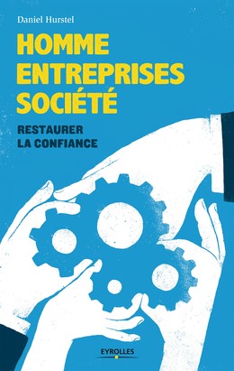 Homme, entreprises, société - Daniel Hurstel - Editions Eyrolles
