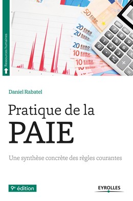 Pratique de la paie - Daniel Rabatel - Editions Eyrolles