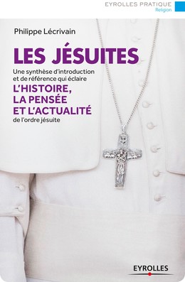 Les jésuites - Philippe Lécrivain - Editions Eyrolles