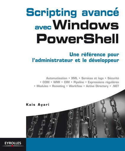 Scripting avancé avec Windows PowerShell - Kais Ayari - Editions Eyrolles