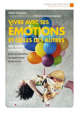 Vivre avec ses émotions et celles des autres - Didier Hauvette - Editions Eyrolles
