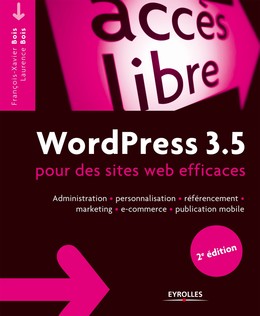 WordPress 3.5 pour des sites web efficaces - François-Xavier Bois, Laurence Bois - Editions Eyrolles