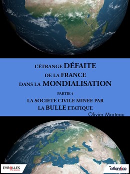 L'étrange défaite de la France dans la mondialisation - Partie 4 - Olivier Marteau - Editions Eyrolles