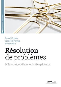 Résolution de problèmes - René Robin, François Pernin, Daniel Crépin - Editions Eyrolles